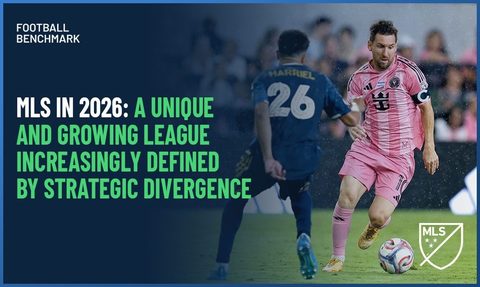 MLS 2026: divergência estratégica acelera valor e integra liga no mercado global — Football Benchmark (resumo editorial)