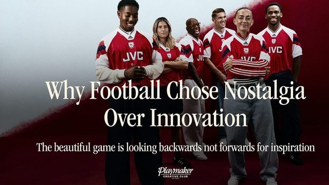 Nostalgia vende: porque os clubes e marcas de futebol travaram a inovação — Playmaker Creative Club